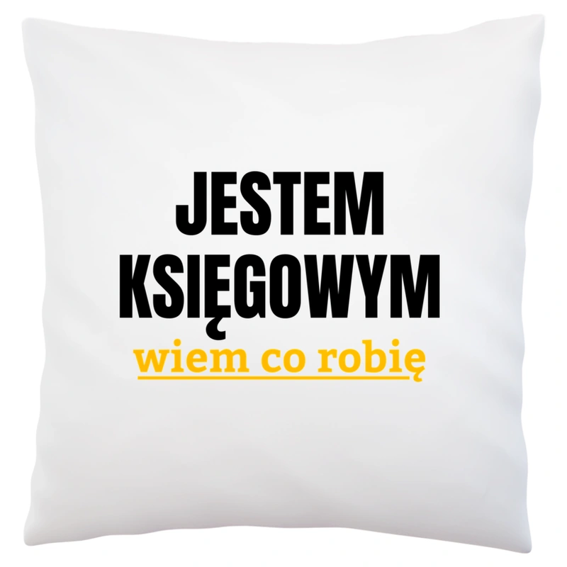 Jestem Księgowym Wiem Co Robię - Poduszka Biała