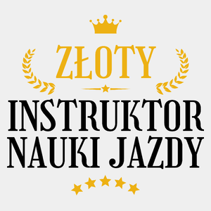 Złoty Instruktor Nauki Jazdy - Męska Koszulka Biała