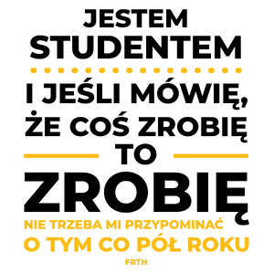 Jeśli Student Mówi Że Zrobi, To Zrobi - Kubek Biały