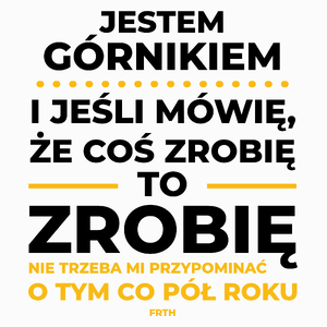 Jeśli Górnik Mówi Że Zrobi, To Zrobi - Poduszka Biała