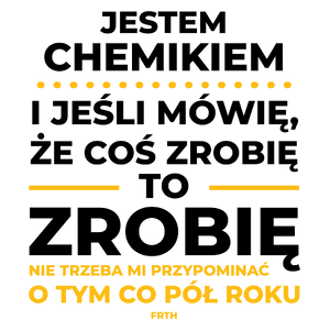 Jeśli Chemik Mówi Że Zrobi, To Zrobi - Kubek Biały