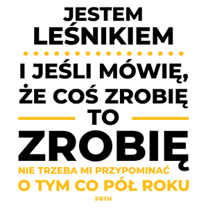 Jeśli Leśnik Mówi Że Zrobi, To Zrobi - Kubek Biały