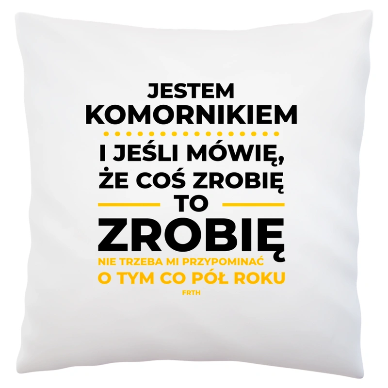 Jeśli Komornik Mówi Że Zrobi, To Zrobi - Poduszka Biała