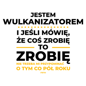 Jeśli Wulkanizator Mówi Że Zrobi, To Zrobi - Kubek Biały