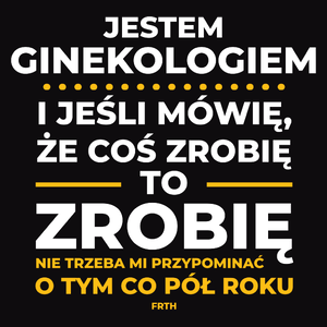 Jeśli Ginekolog Mówi Że Zrobi, To Zrobi - Męska Koszulka Czarna