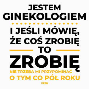 Jeśli Ginekolog Mówi Że Zrobi, To Zrobi - Poduszka Biała