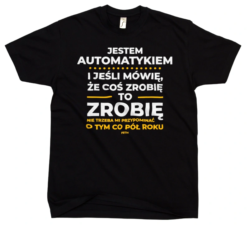 Jeśli Automatyk Mówi Że Zrobi, To Zrobi - Męska Koszulka Czarna