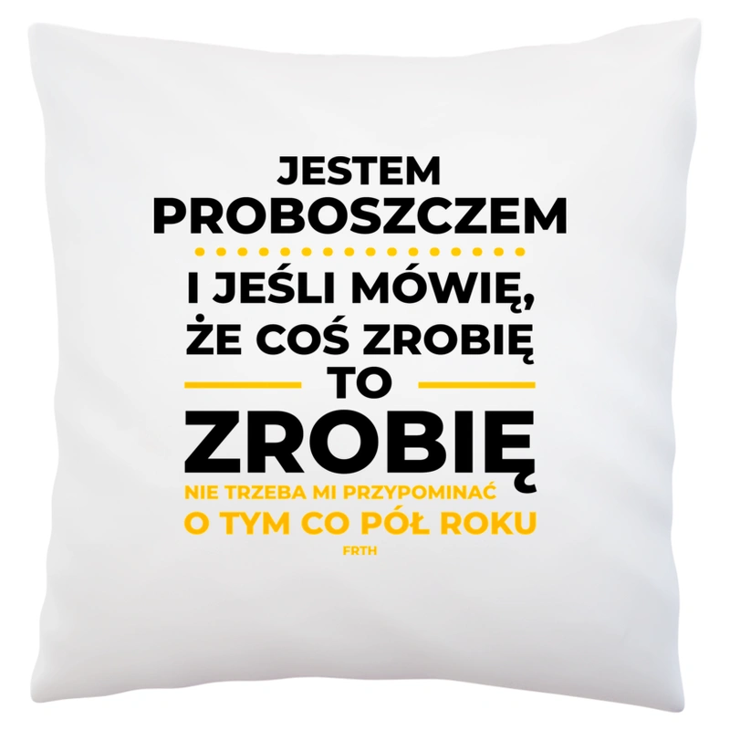 Jeśli Proboszcz Mówi Że Zrobi, To Zrobi - Poduszka Biała