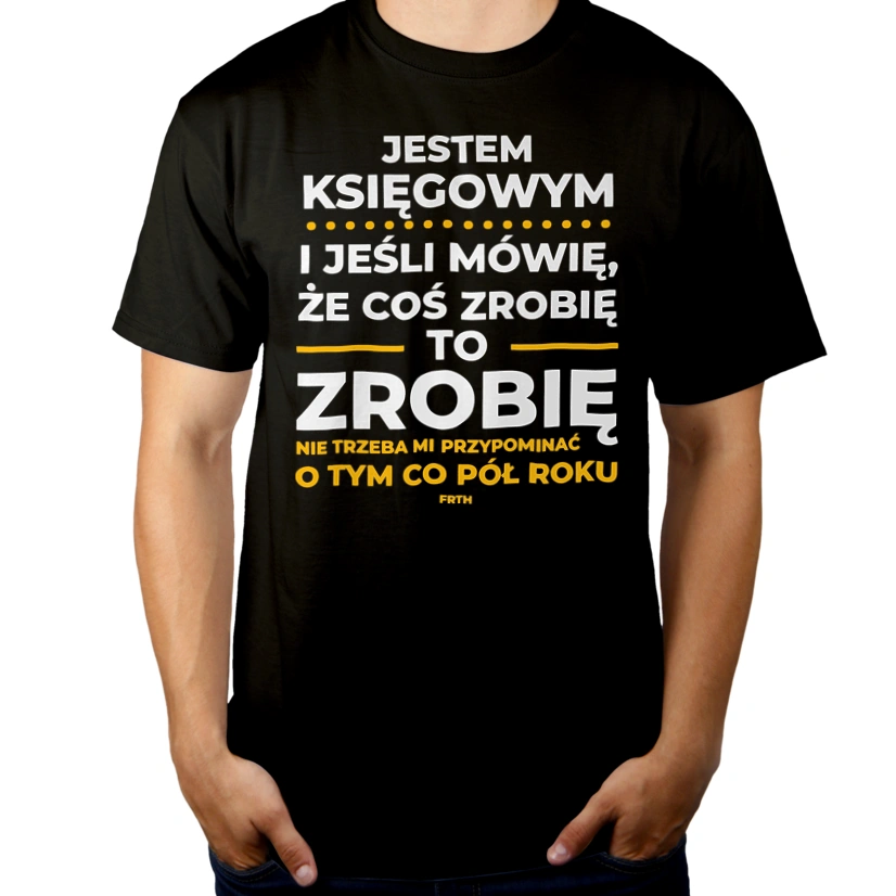 Jeśli Księgowy Mówi Że Zrobi, To Zrobi - Męska Koszulka Czarna