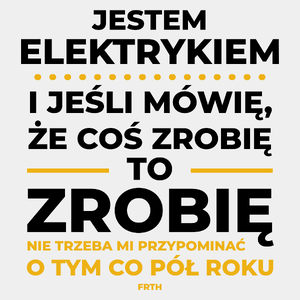 Jeśli Elektryk Mówi Że Zrobi, To Zrobi - Męska Koszulka Biała