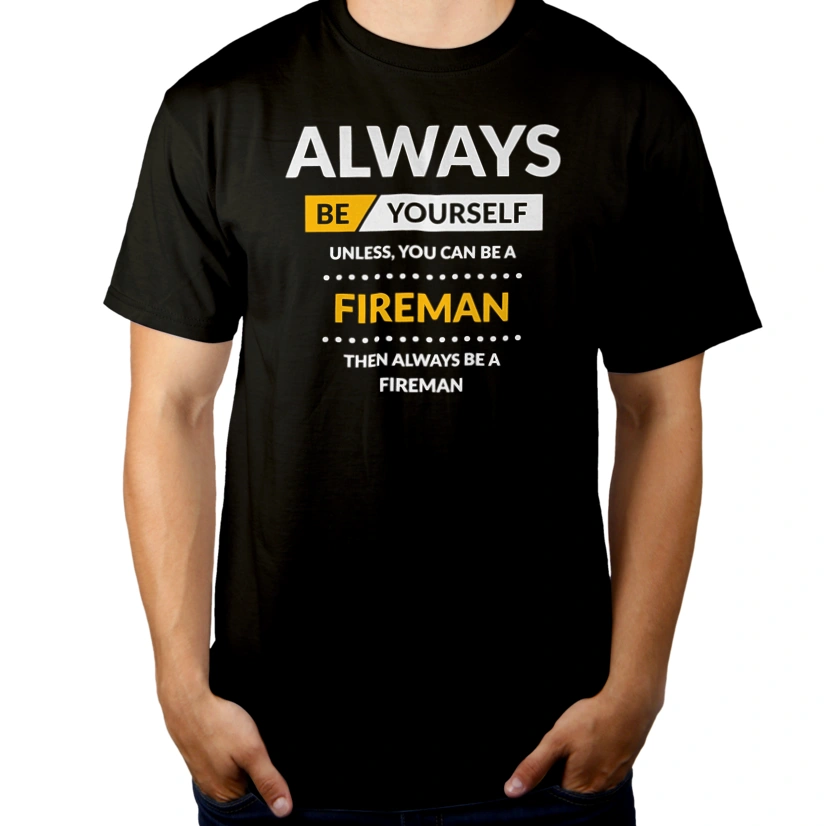 Always Be Fireman - Męska Koszulka Czarna