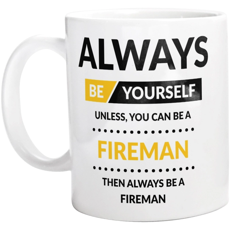 Always Be Fireman - Kubek Biały