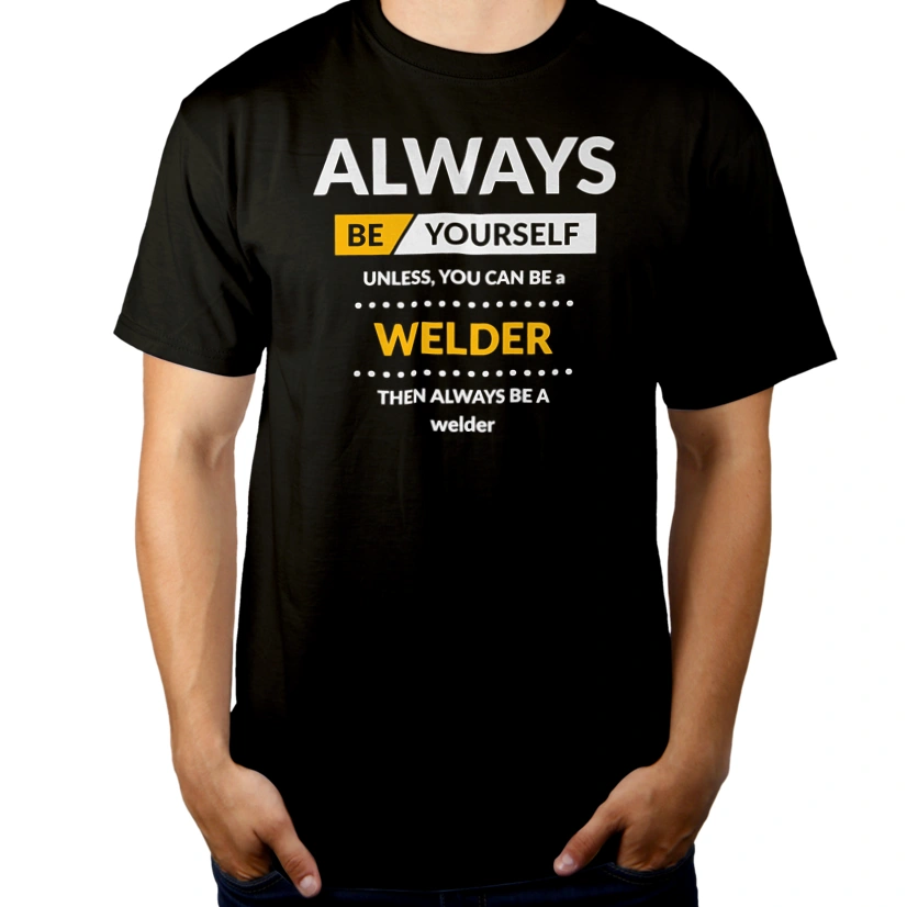 Always Be Welder - Męska Koszulka Czarna