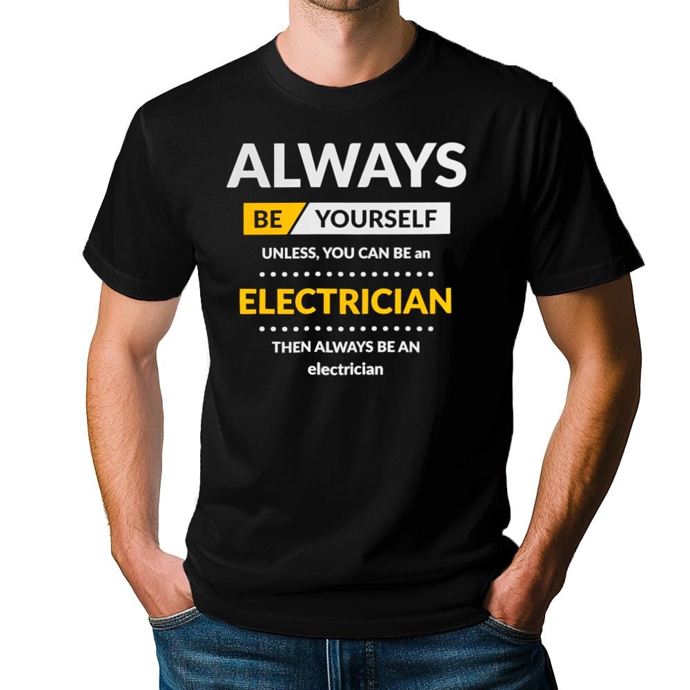 Always Be Electrician - Męska Koszulka Czarna