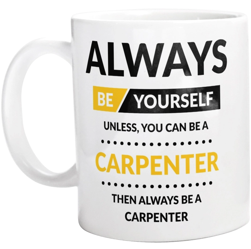 Always Be Carpenter - Kubek Biały