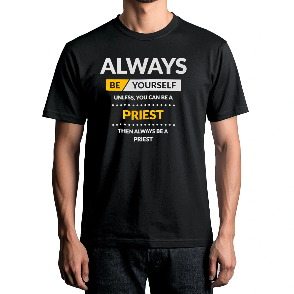 Always Be Priest - Męska Koszulka Czarna