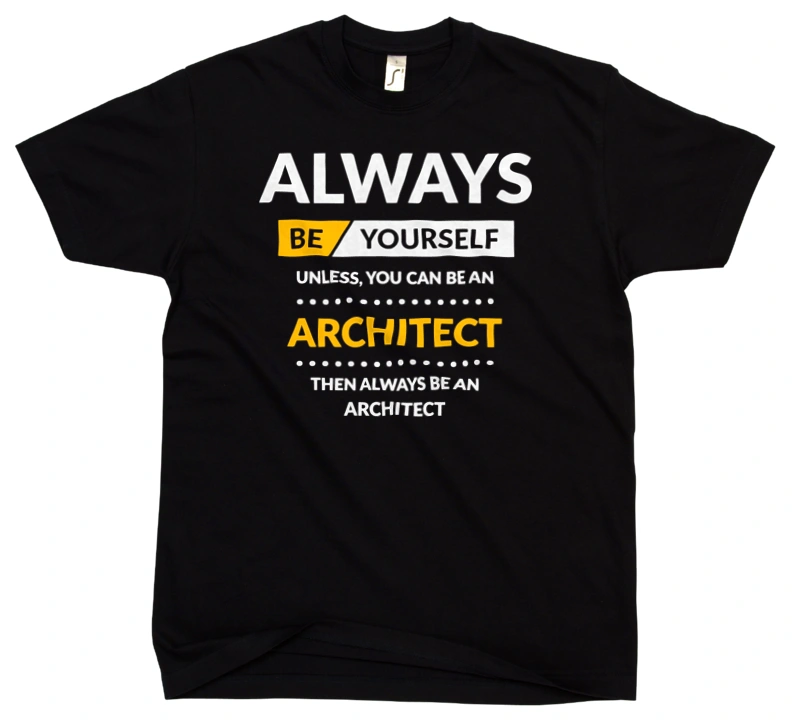 Always Be Architect - Męska Koszulka Czarna