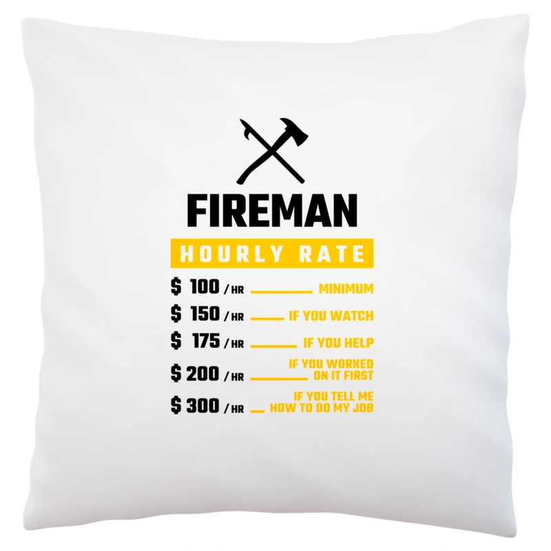 Hourly Rate Fireman - Poduszka Biała