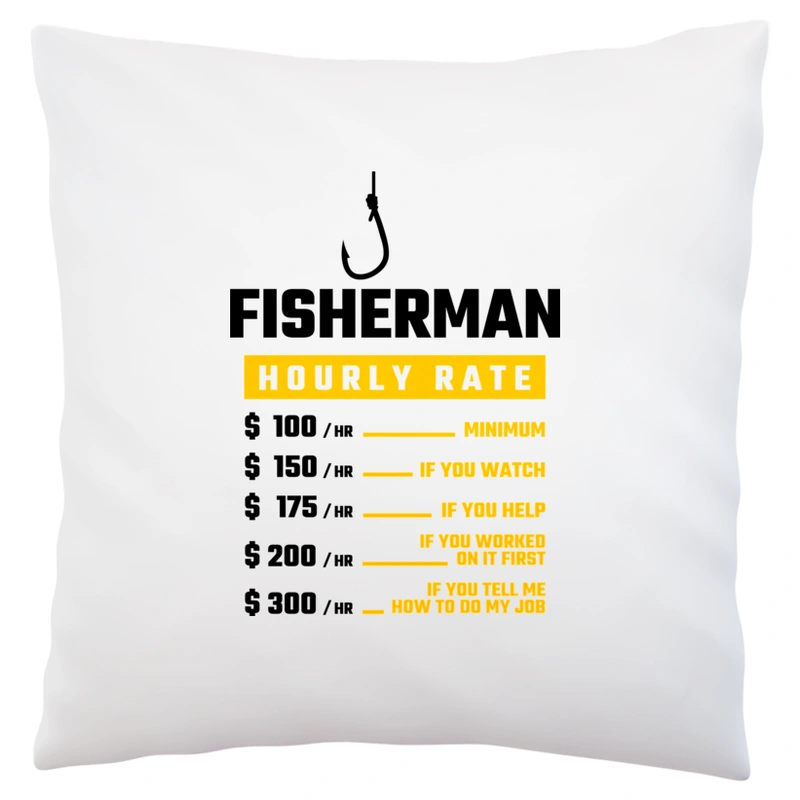 Hourly Rate Fisherman - Poduszka Biała