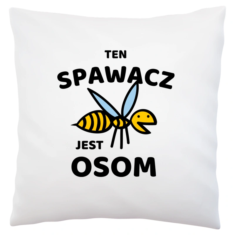 Ten Spawacz Jest Osom Awesome - Poduszka Biała