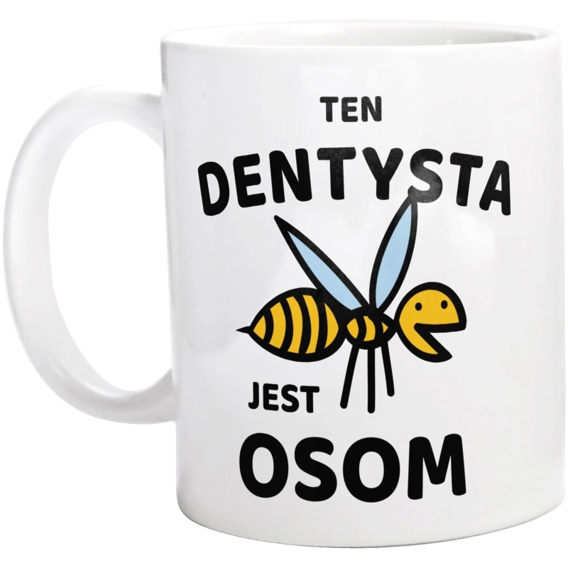 Ten Dentysta Jest Osom Awesome - Kubek Biały