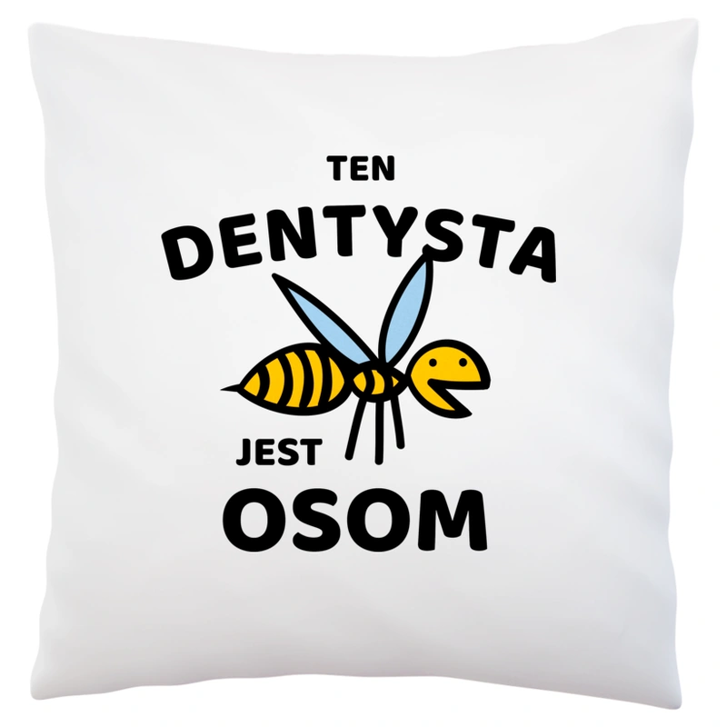 Ten Dentysta Jest Osom Awesome - Poduszka Biała