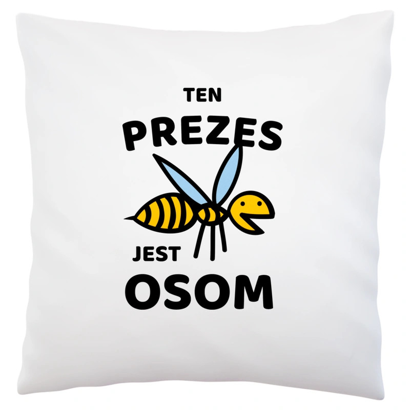 Ten Prezes Jest Osom Awesome - Poduszka Biała