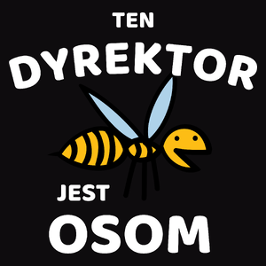 Ten Dyrektor Jest Osom Awesome - Męska Koszulka Czarna