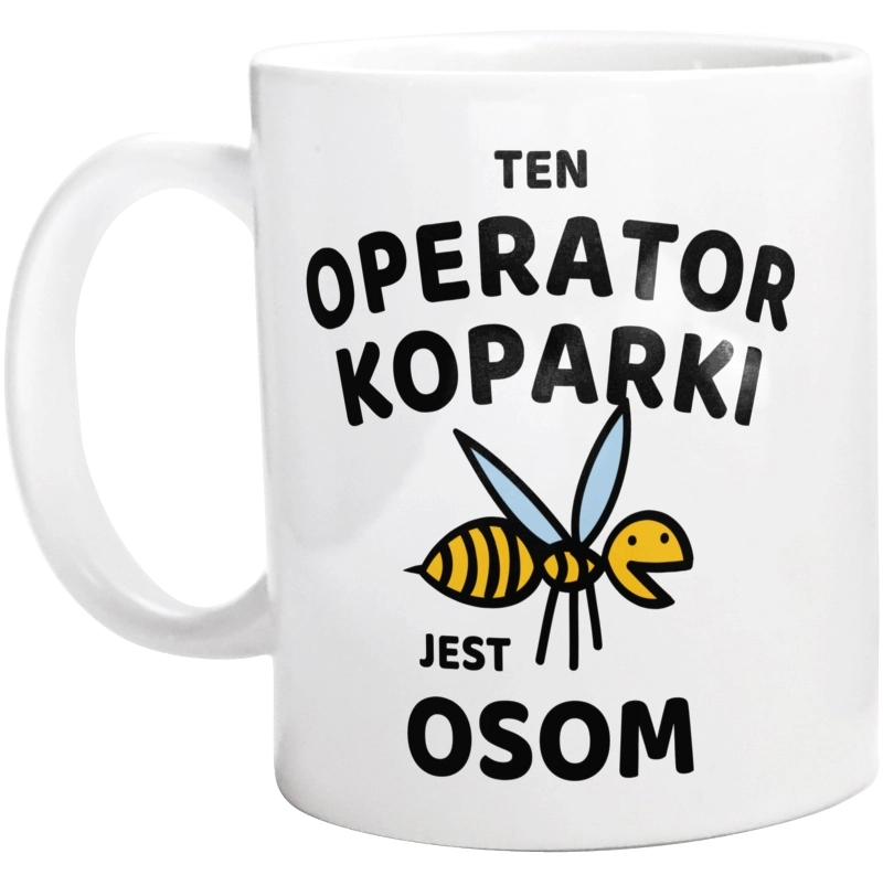 Ten Operator Koparki Jest Osom Awesome - Kubek Biały