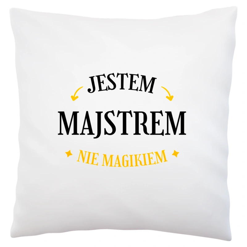 Jestem Majstrem Nie Magikiem - Poduszka Biała