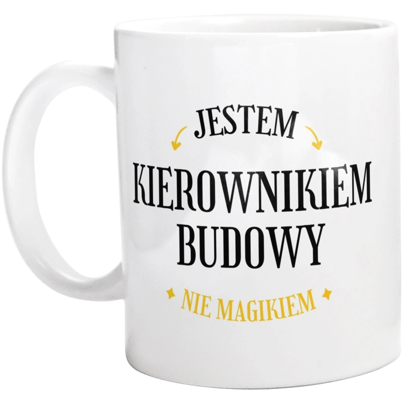 Jestem Kierownikiem Budowy Nie Magikiem - Kubek Biały