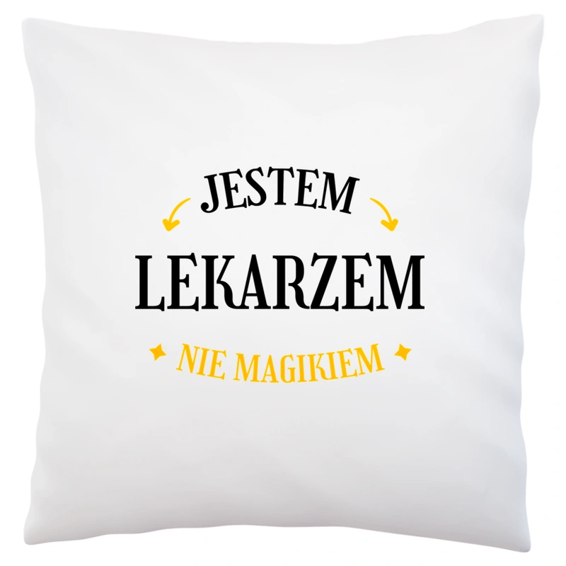 Jestem Lekarzem Nie Magikiem - Poduszka Biała