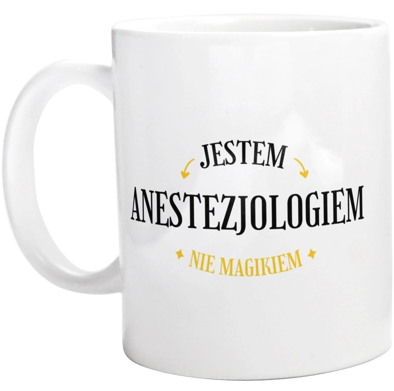 Jestem Anestezjologiem Nie Magikiem - Kubek Biały