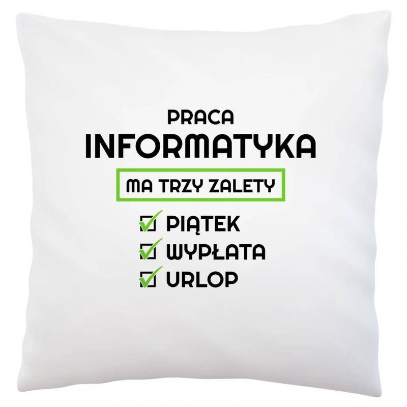 Praca Informatyka Ma Swoje Trzy Zalety - Poduszka Biała