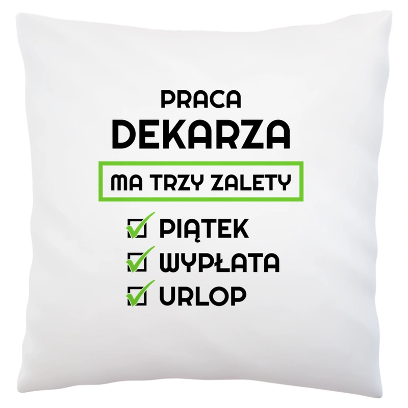 Praca Dekarza Ma Swoje Trzy Zalety - Poduszka Biała