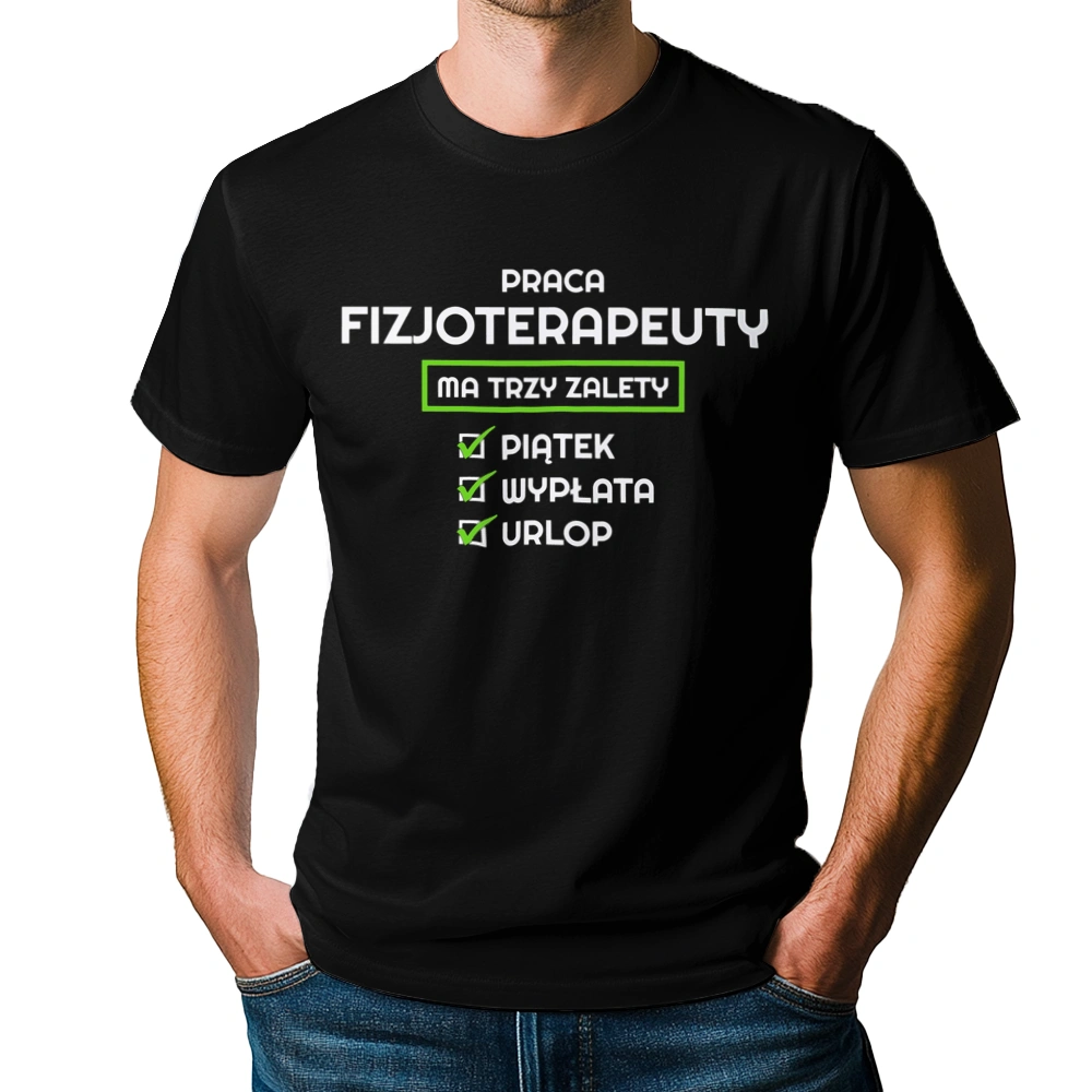 Praca Fizjoterapeuty Ma Swoje Trzy Zalety - Męska Koszulka Czarna