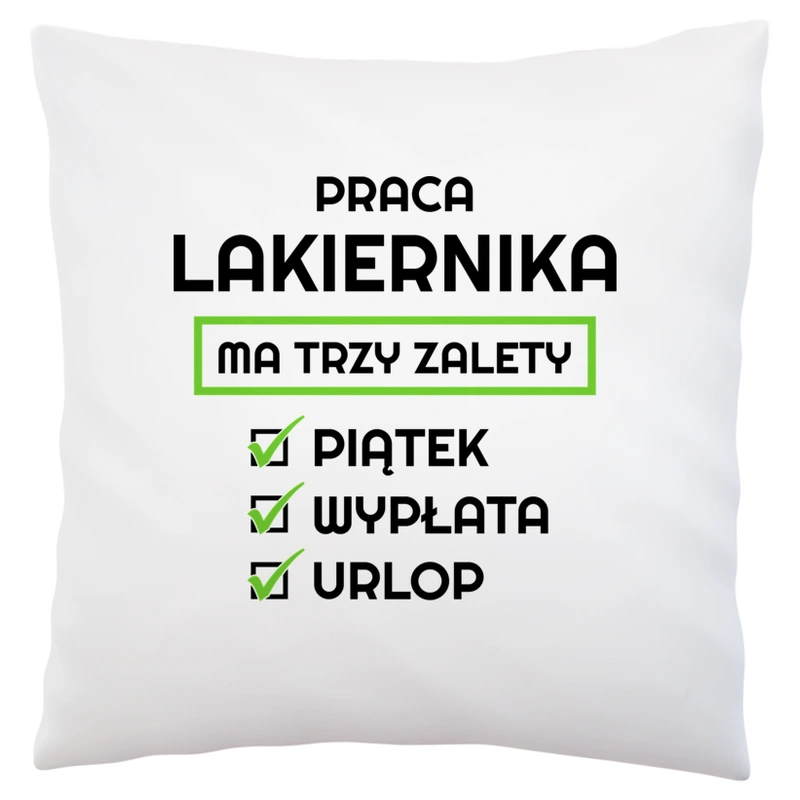 Praca Lakiernika Ma Swoje Trzy Zalety - Poduszka Biała