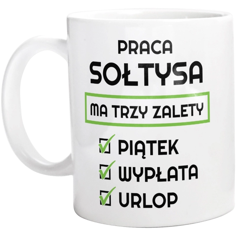 Praca Sołtysa Ma Swoje Trzy Zalety - Kubek Biały