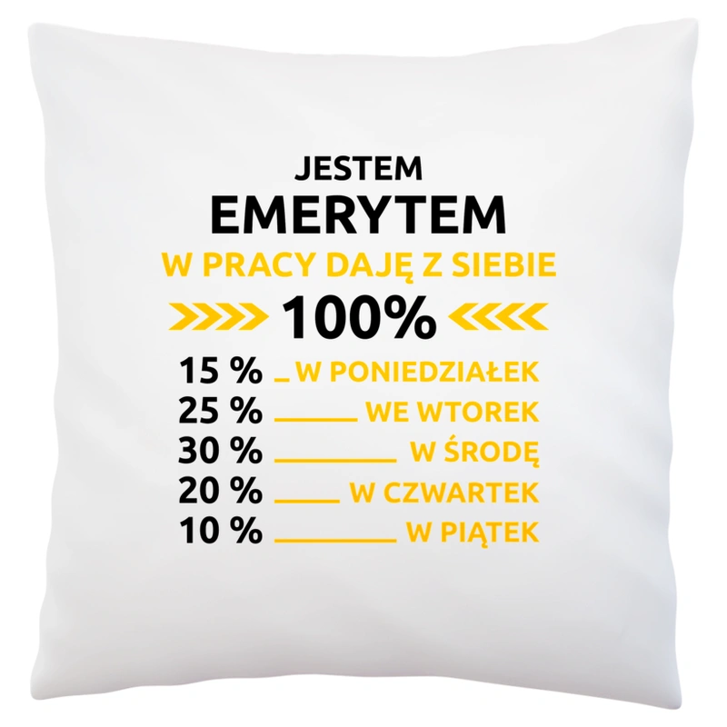 Emeryt W Pracy Daje Z Siebie 100%  - Poduszka Biała