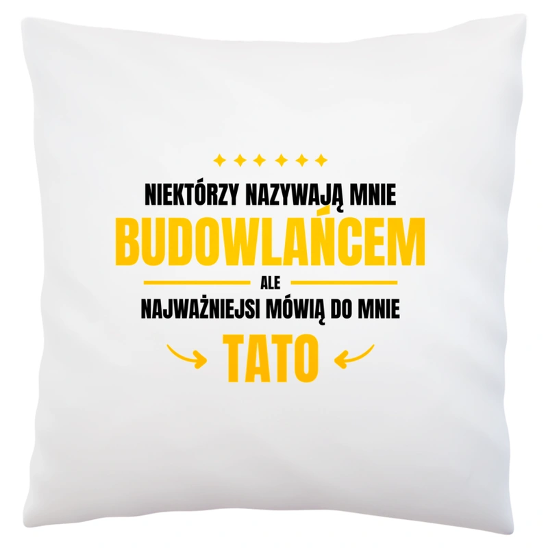 Tata Budowlaniec - Poduszka Biała