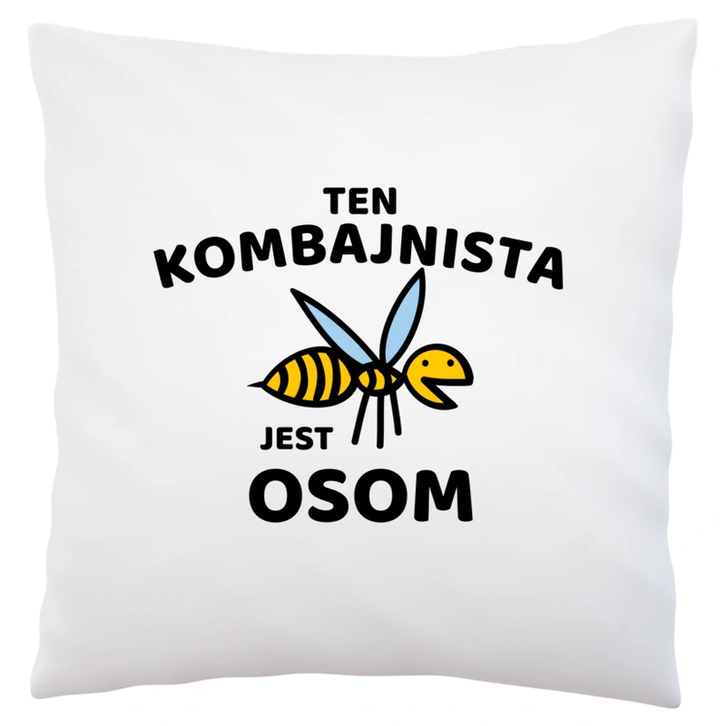 Ten Kombajnista Jest Osom Awesome - Poduszka Biała