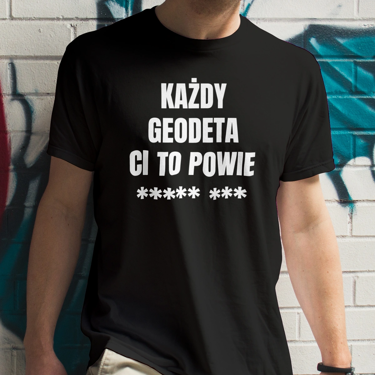 Każdy Geodeta Ci To Powie - Męska Koszulka Czarna