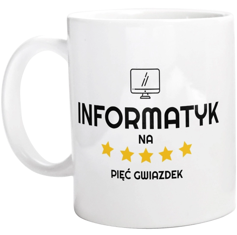 Informatyk Na 5 Gwiazdek - Kubek Biały