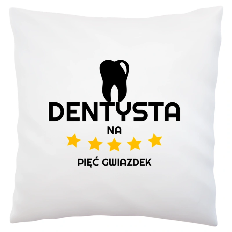 Dentysta Na 5 Gwiazdek - Poduszka Biała