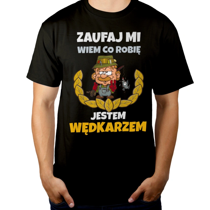 Zaufaj Mi Wiem Co Robię Jestem Wędkarzem - Męska Koszulka Czarna