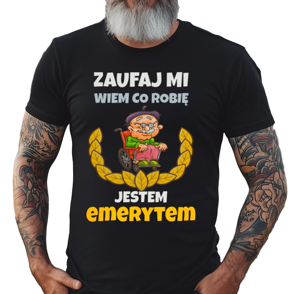 Zaufaj Mi Wiem Co Robię Jestem Emerytem - Męska Koszulka Czarna