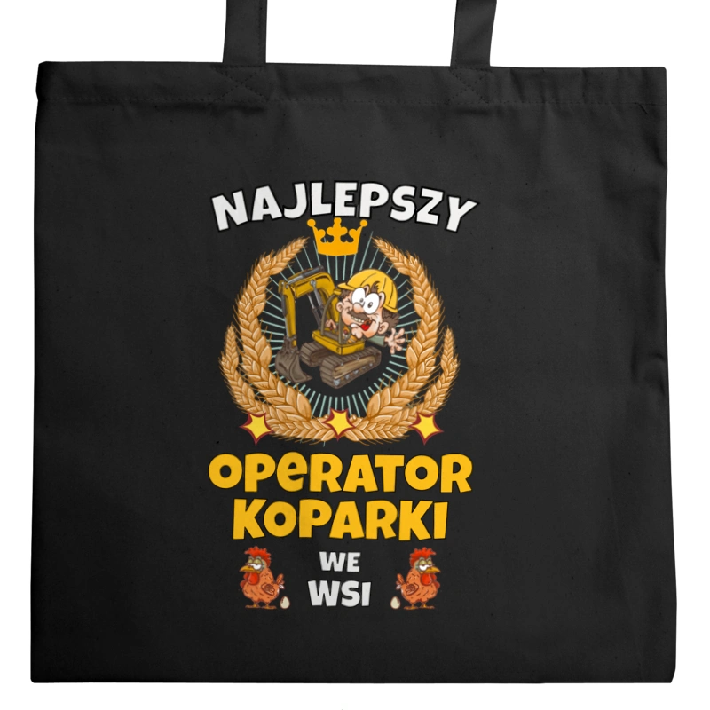 Najlepszy Operator Koparki We Wsi - Torba Na Zakupy Czarna