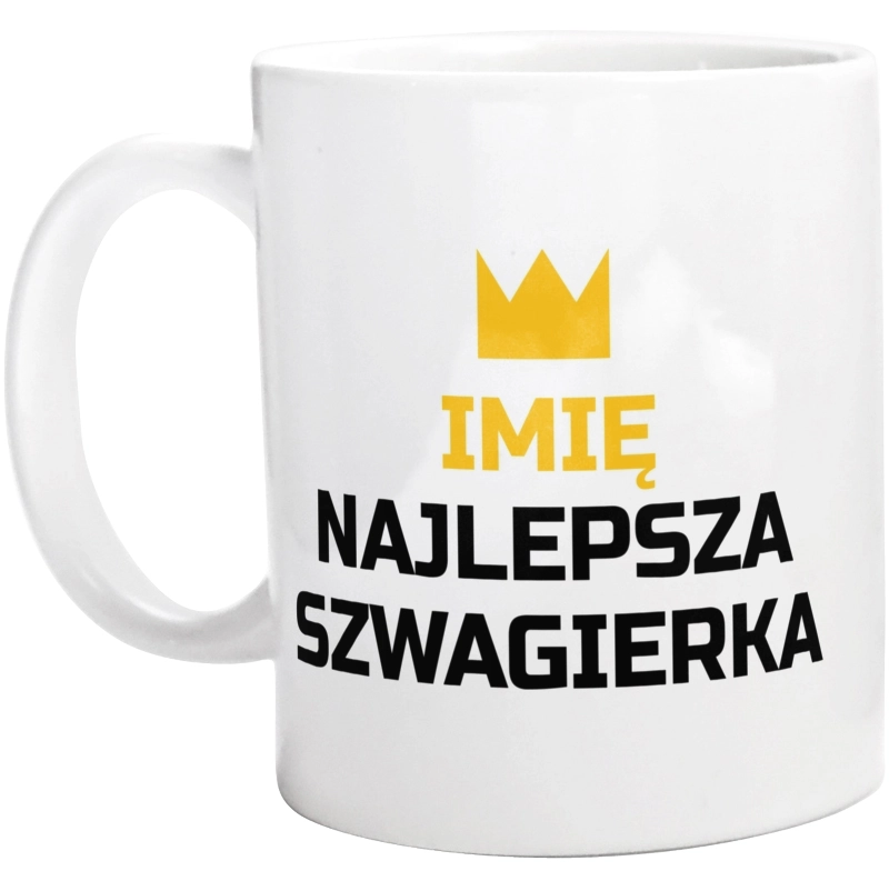 TWOJE IMIĘ najlepsza szwagierka - Kubek Biały