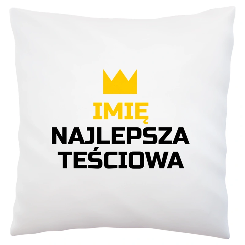 TWOJE IMIĘ najlepsza teściowa - Poduszka Biała