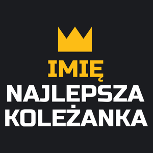 TWOJE IMIĘ najlepsza koleżanka - Damska Koszulka Czarna